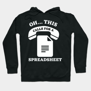 OH THIS CALLS FOR A SPREADSHEET Hoodie